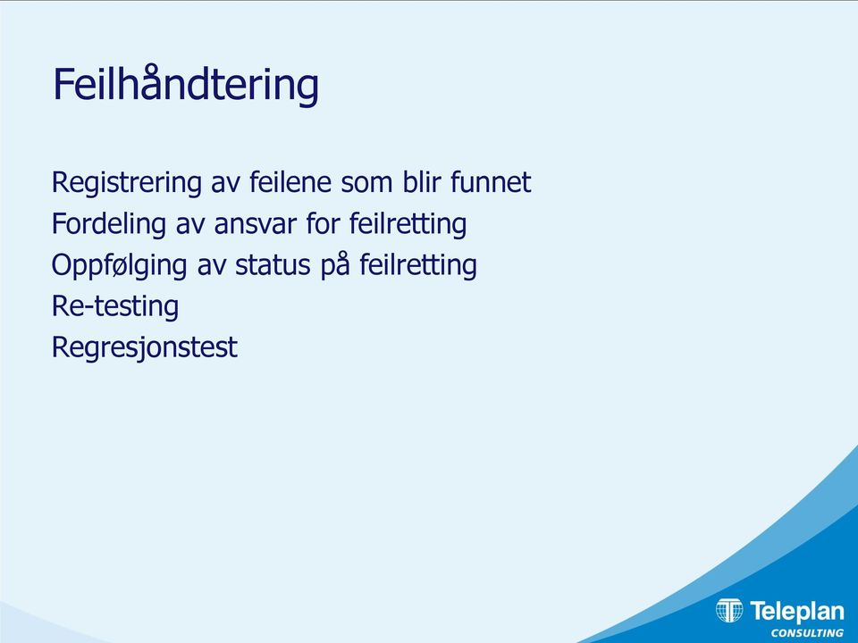 for feilretting Oppfølging av status