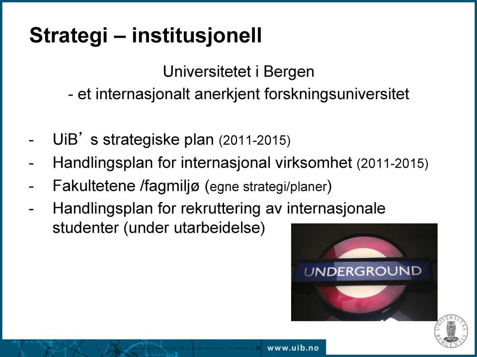 internasjonal virksomhet (2011-2015) - Fakultetene /fagmiljø (egne