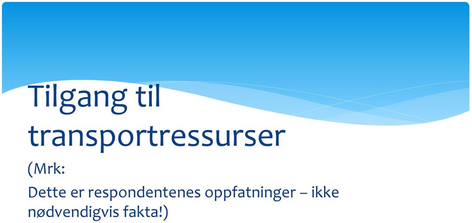 Dette er respondentenes