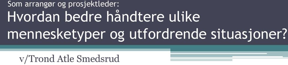 mennesketyper og utfordrende