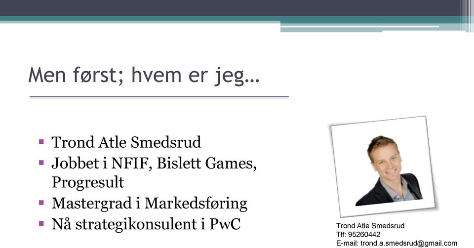 Markedsføring Nå strategikonsulent i PwC Trond Atle