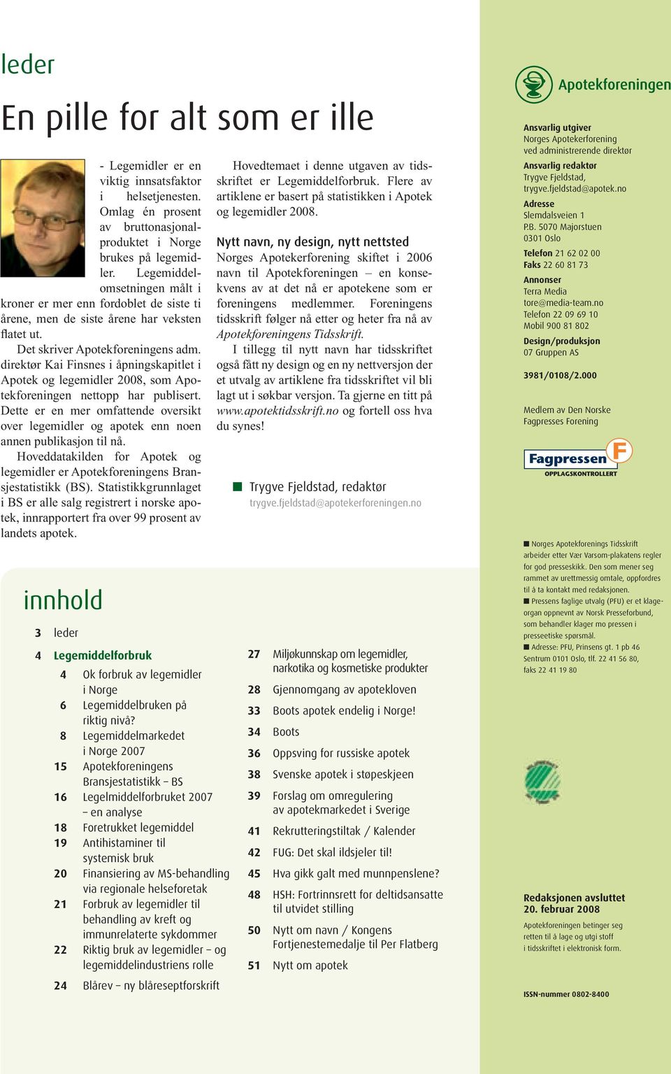direktør Kai Finsnes i åpningskapitlet i Apotek og legemidler 2008, som Apotekforeningen nettopp har publisert.
