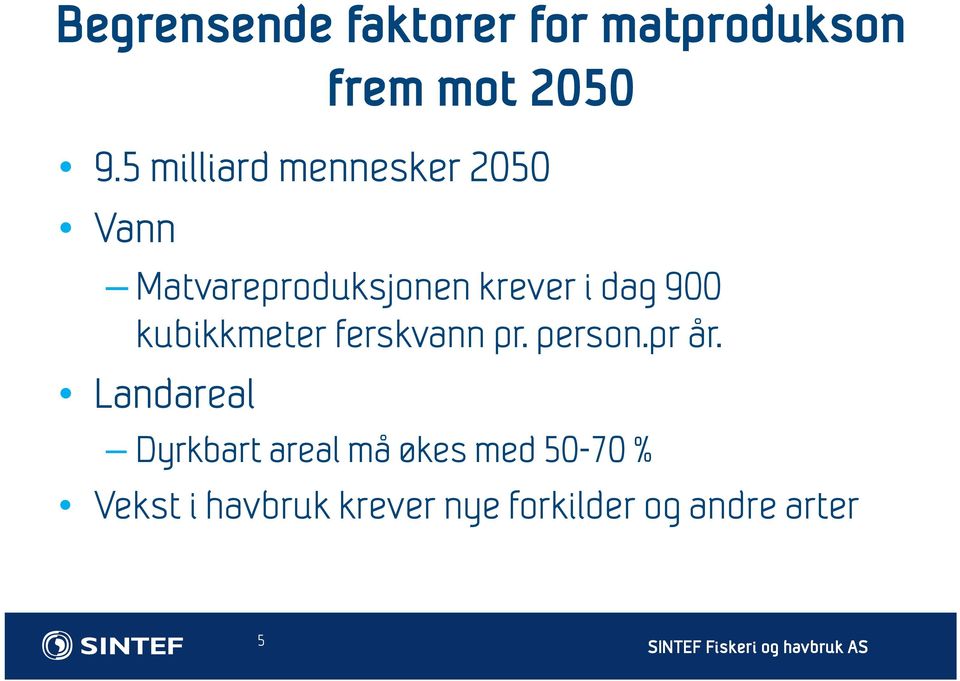 900 kubikkmeter ferskvann pr. person.pr år.