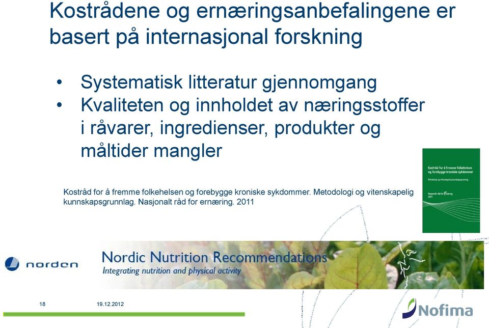 måltider mangler Kostråd for å fremme folkehelsen og forebygge kroniske sykdommer.