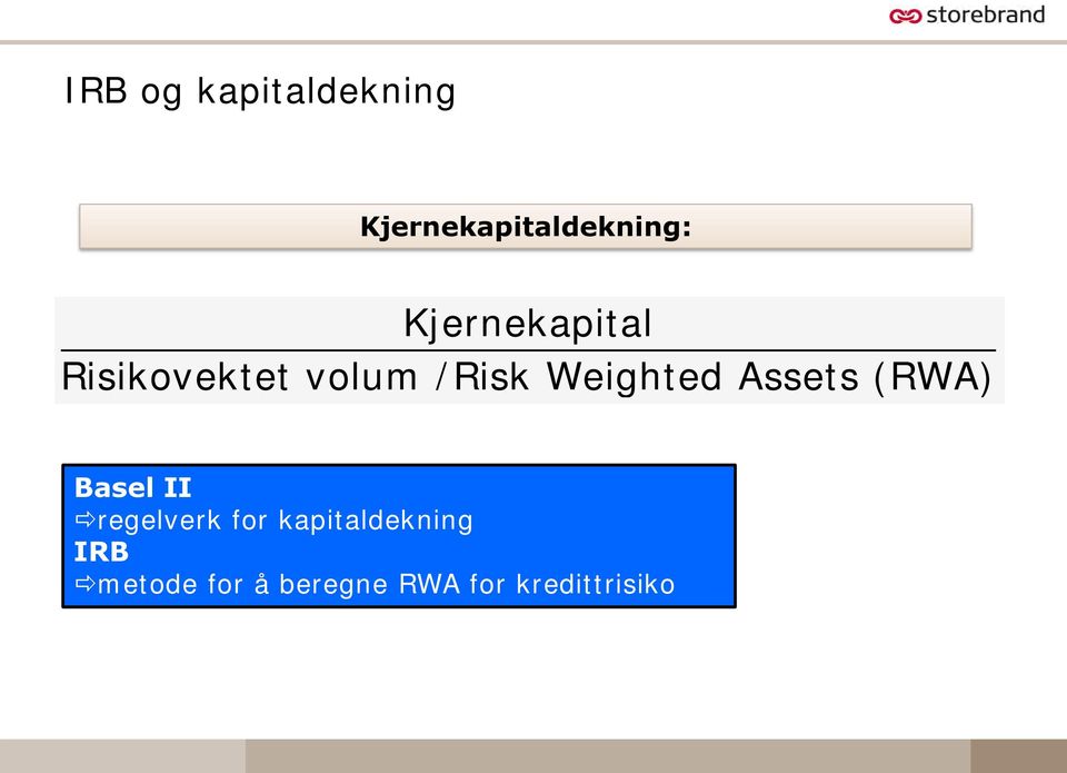 Assets (RWA) Basel II regelverk for