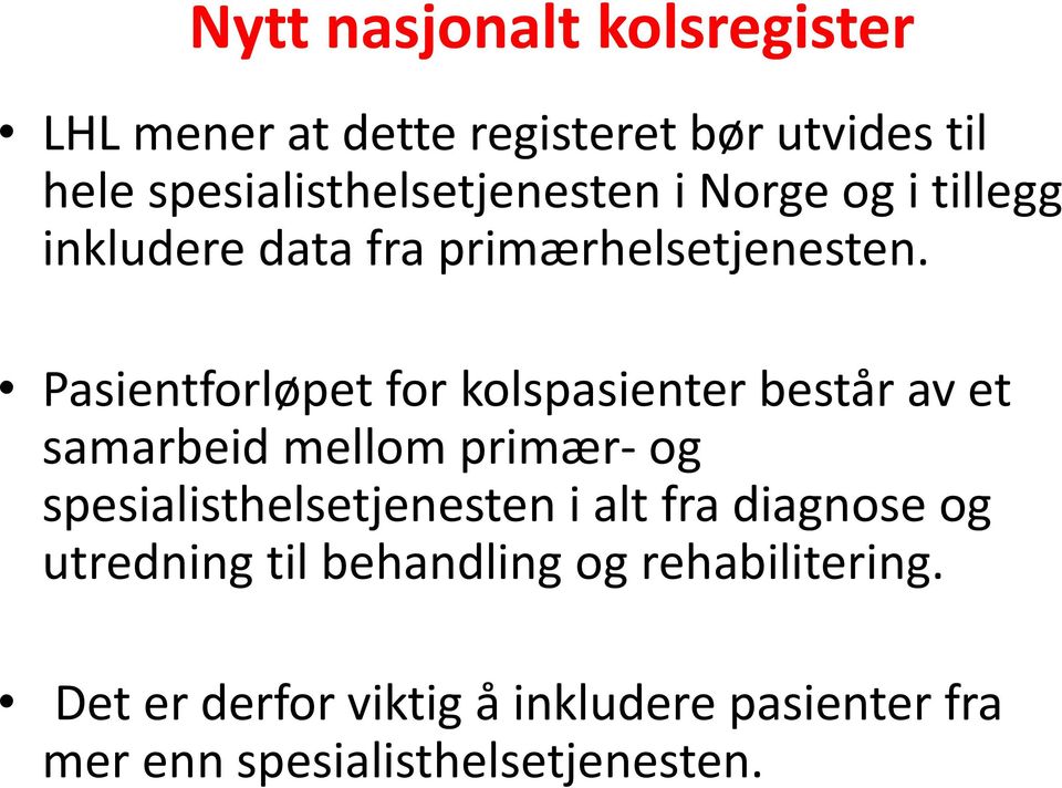 Pasientforløpet for kolspasienter består av et samarbeid mellom primær- og spesialisthelsetjenesten i