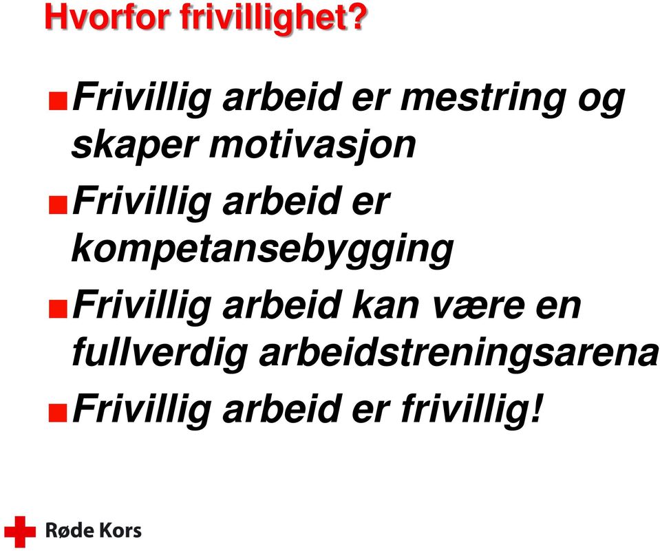 Frivillig arbeid er kompetansebygging Frivillig