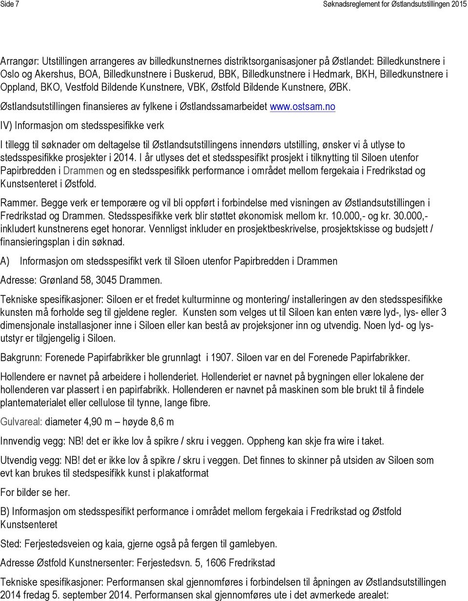 Østlandsutstillingen finansieres av fylkene i Østlandssamarbeidet www.ostsam.