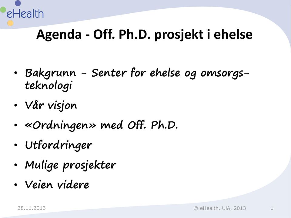 omsorgsteknologi Vår visjon «Ordningen» med Off.