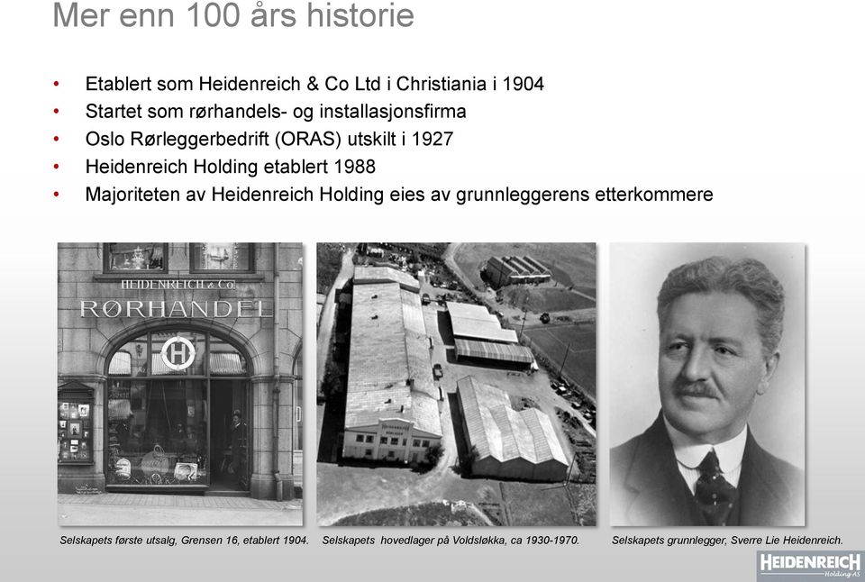 Majoriteten av Heidenreich Holding eies av grunnleggerens etterkommere Selskapets første utsalg, Grensen