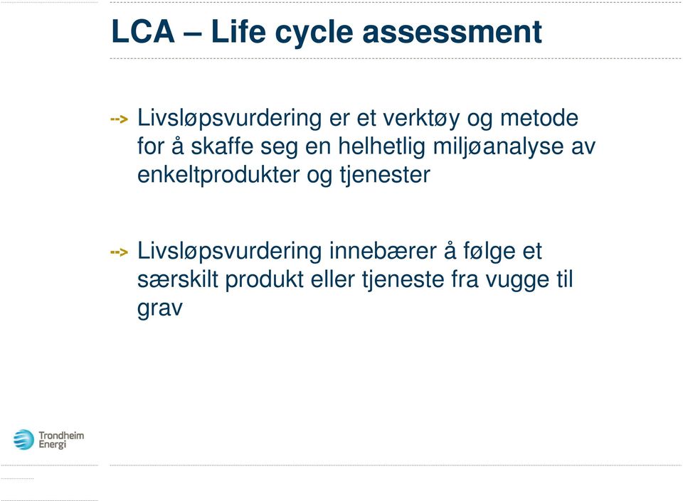 tjenester Livsløpsvurdering innebærer å følge et Livsløpsvurdering