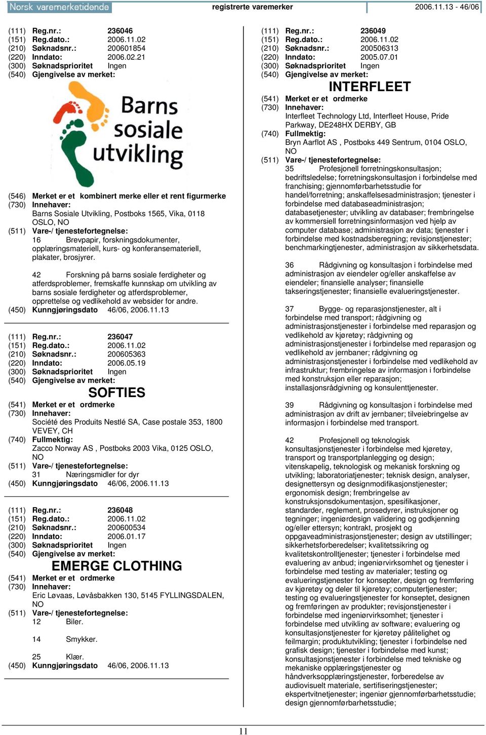 21 Barns Sosiale Utvikling, Postboks 1565, Vika, 0118 OSLO, 16 Brevpapir, forskningsdokumenter, opplæringsmateriell, kurs- og konferansemateriell, plakater, brosjyrer.