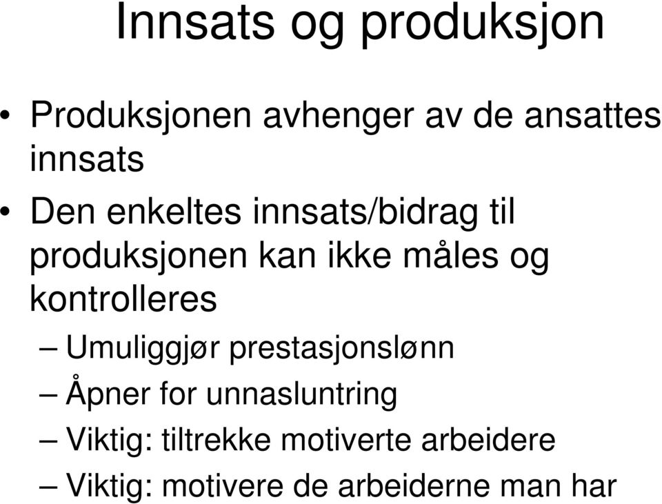 kontrolleres Umuliggjør prestasjonslønn Åpner for unnasluntring