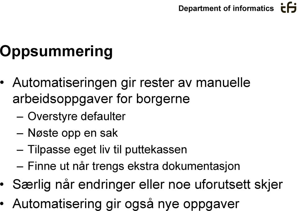 til puttekassen Finne ut når trengs ekstra dokumentasjon Særlig når