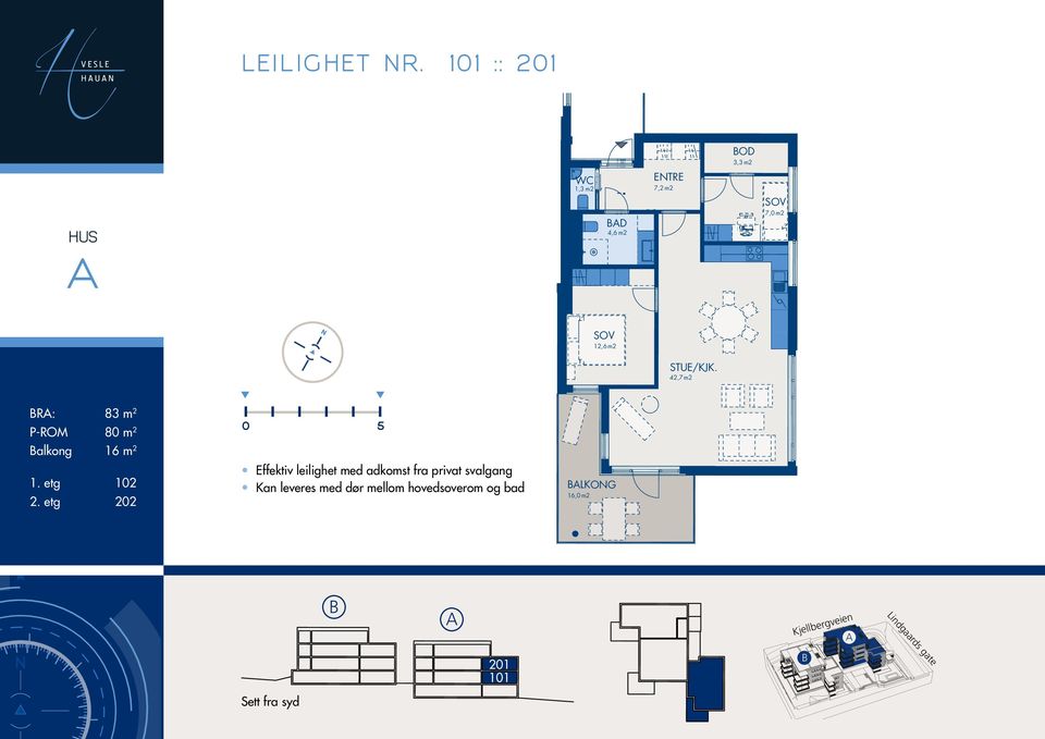 m2 7,0 m2 12,6 m2 STUE/KJK. 42,7 m2 R: 83 m 2 P-ROM 80 m 2 akong 16 m 2 1. etg 102 2.