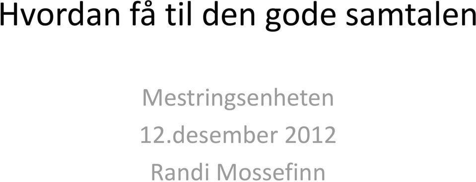 Mestringsenheten 12.