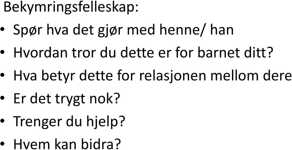 ditt? Hva betyr dette for relasjonen mellom