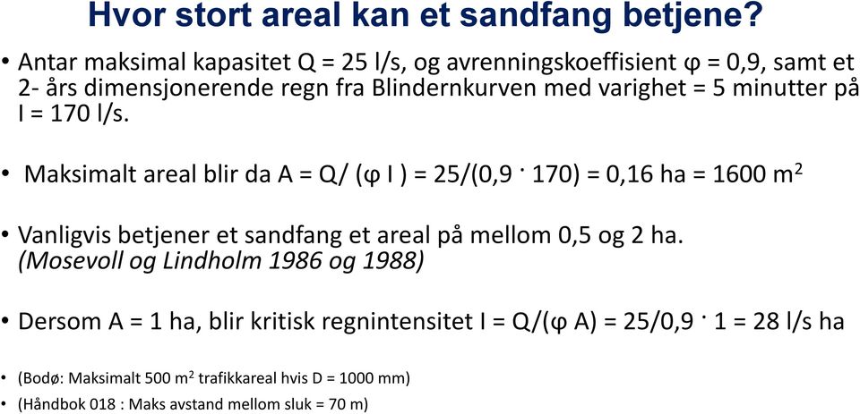 5 minutter på I = 170 l/s.