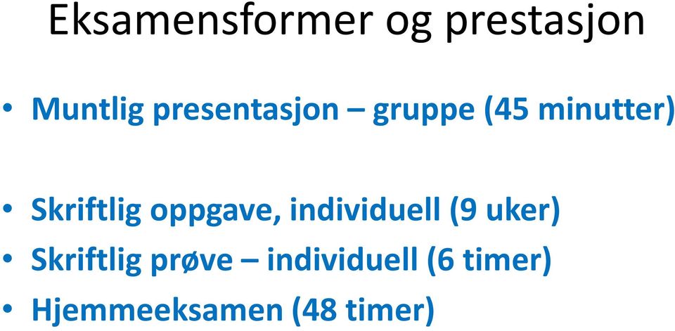 oppgave, individuell (9 uker) Skriftlig