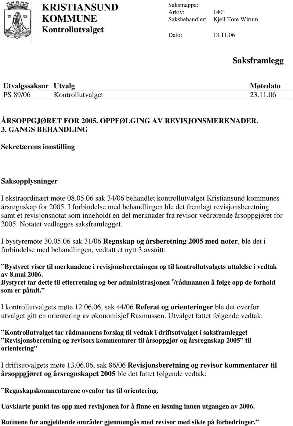 06 sak 34/06 behandlet kontrollutvalget Kristiansund kommunes årsregnskap for 2005.