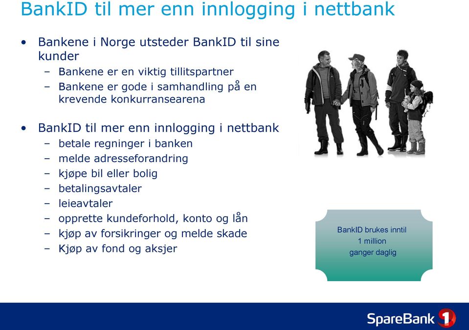 nettbank betale regninger i banken melde adresseforandring kjøpe bil eller bolig betalingsavtaler leieavtaler