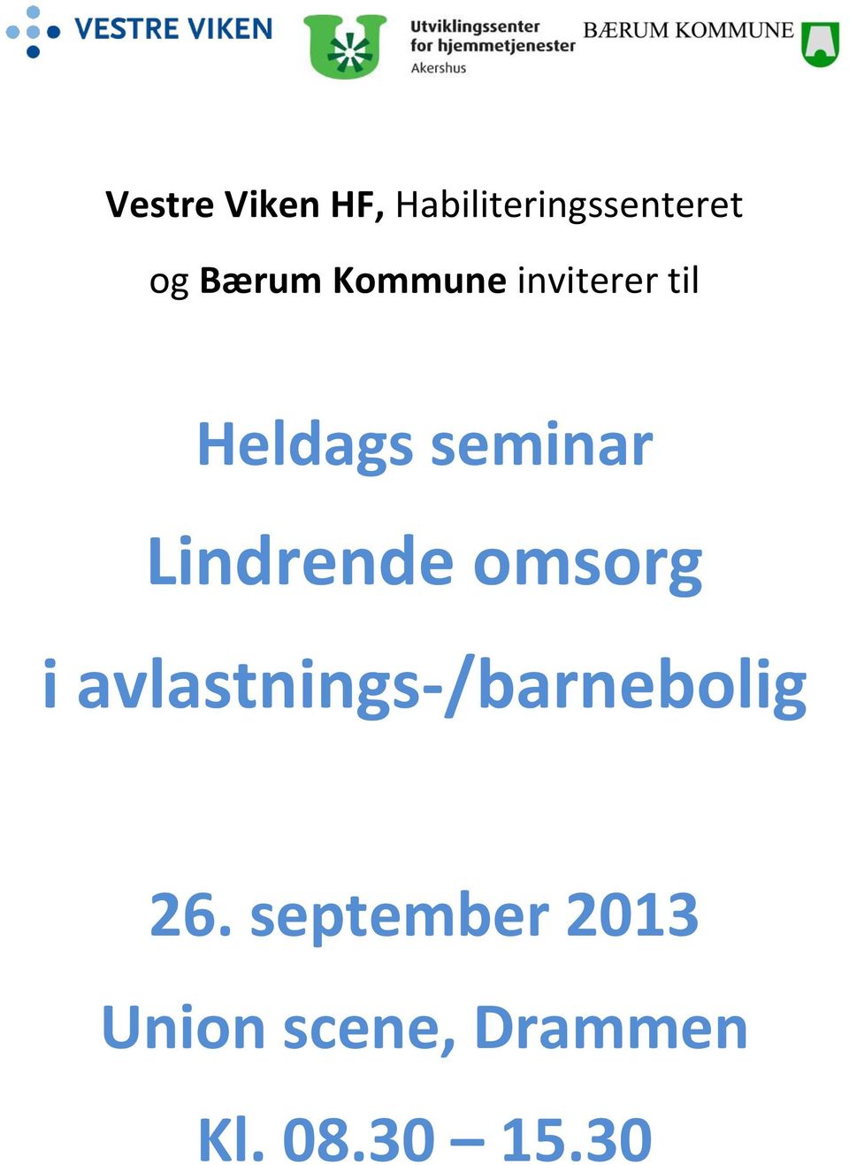 Lindrende omsorg i avlastnings-/barnebolig 26.