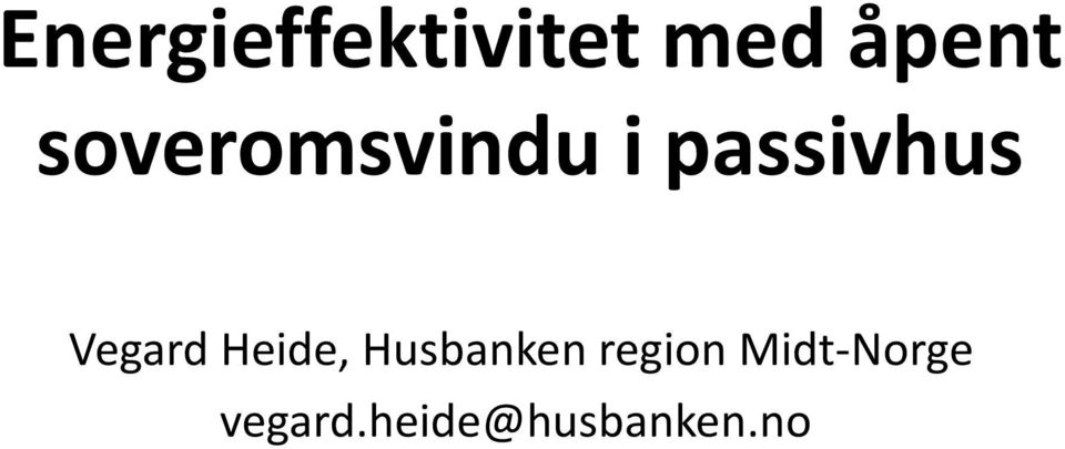 Vegard Heide, Husbanken region