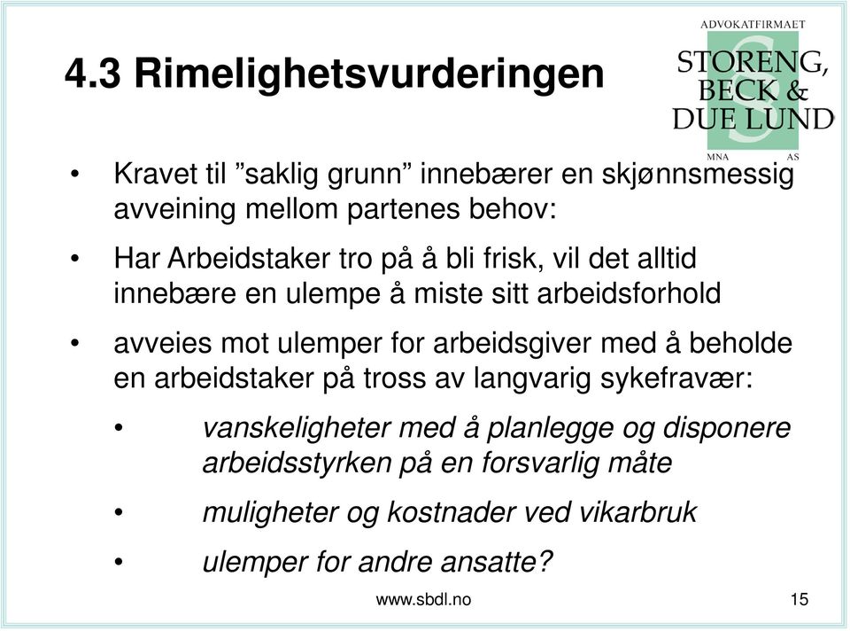 for arbeidsgiver med å beholde en arbeidstaker på tross av langvarig sykefravær: vanskeligheter med å planlegge og