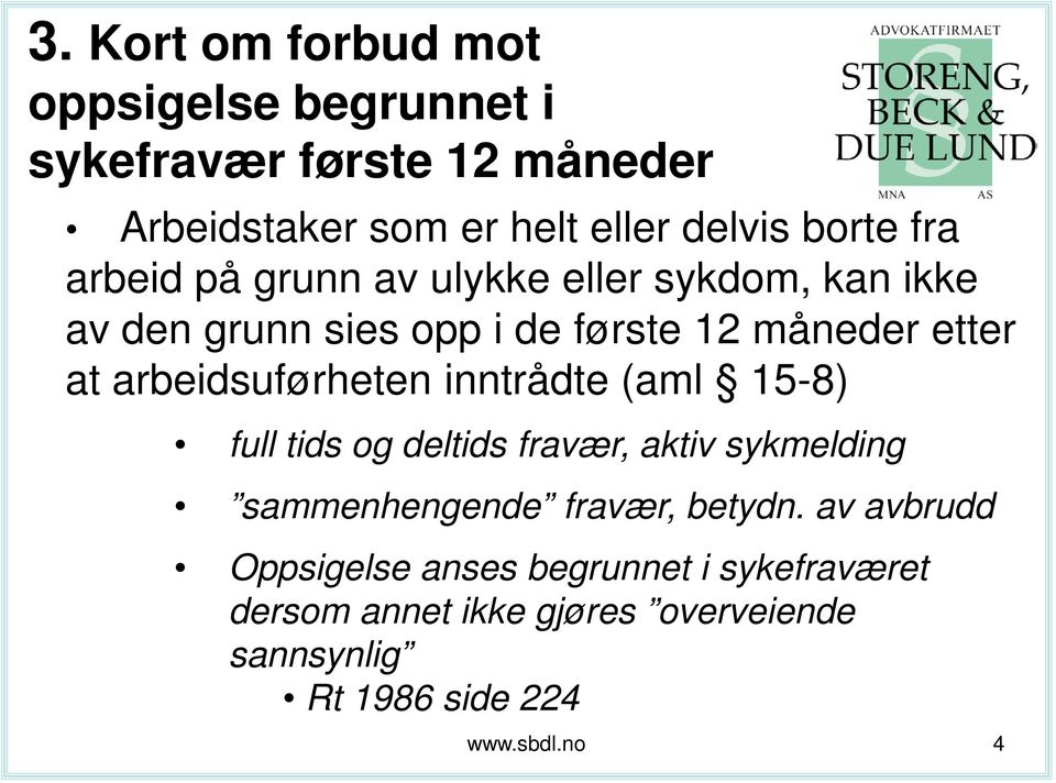 arbeidsuførheten inntrådte (aml 15-8) full tids og deltids fravær, aktiv sykmelding sammenhengende fravær, betydn.