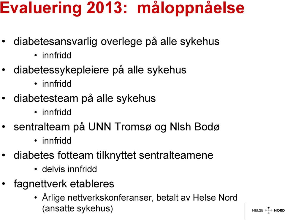 sentralteam på UNN Tromsø og Nlsh Bodø innfridd diabetes fotteam tilknyttet sentralteamene