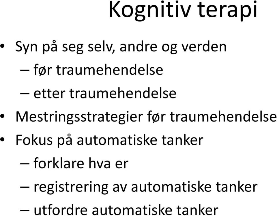 før traumehendelse Fokus på automatiske tanker forklare