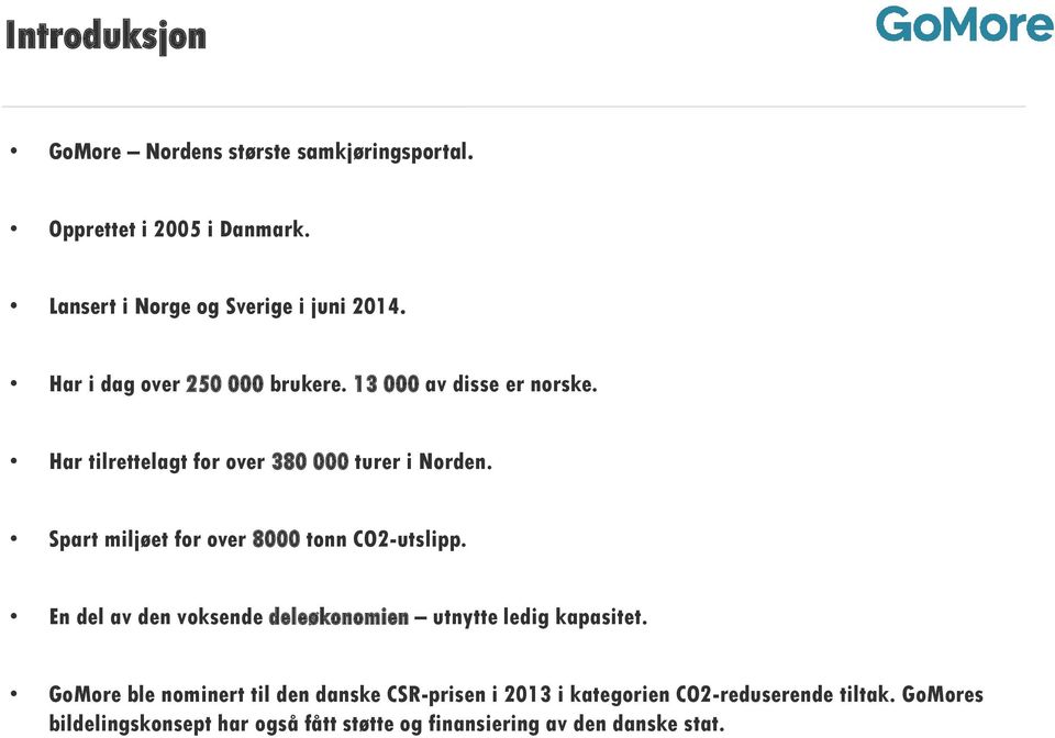 Spart miljøet for over 8000 tonn CO2-utslipp. En del av den voksende deleøkonomien utnytte ledig kapasitet.