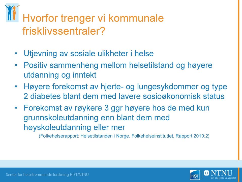 forekomst av hjerte- og lungesykdommer og type 2 diabetes blant dem med lavere sosioøkonomisk status Forekomst av