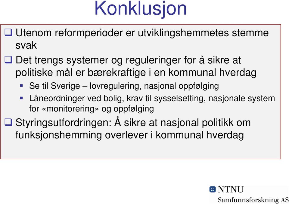 nasjonal oppfølging Låneordninger ved bolig, krav til sysselsetting, nasjonale system for «monitorering»