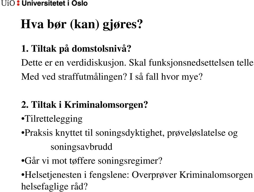 Tiltak i Kriminalomsorgen?