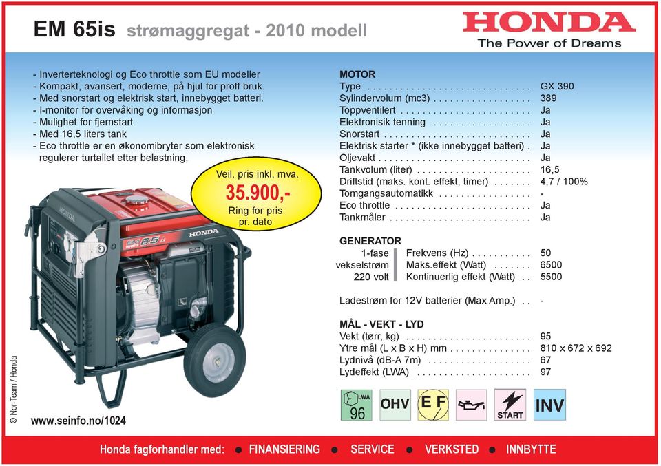 Imonitor for overvåking og informasjon Mulighet for fjernstart Med 16,5 liters tank Eco throttle er en økonomibryter som elektronisk regulerer turtallet