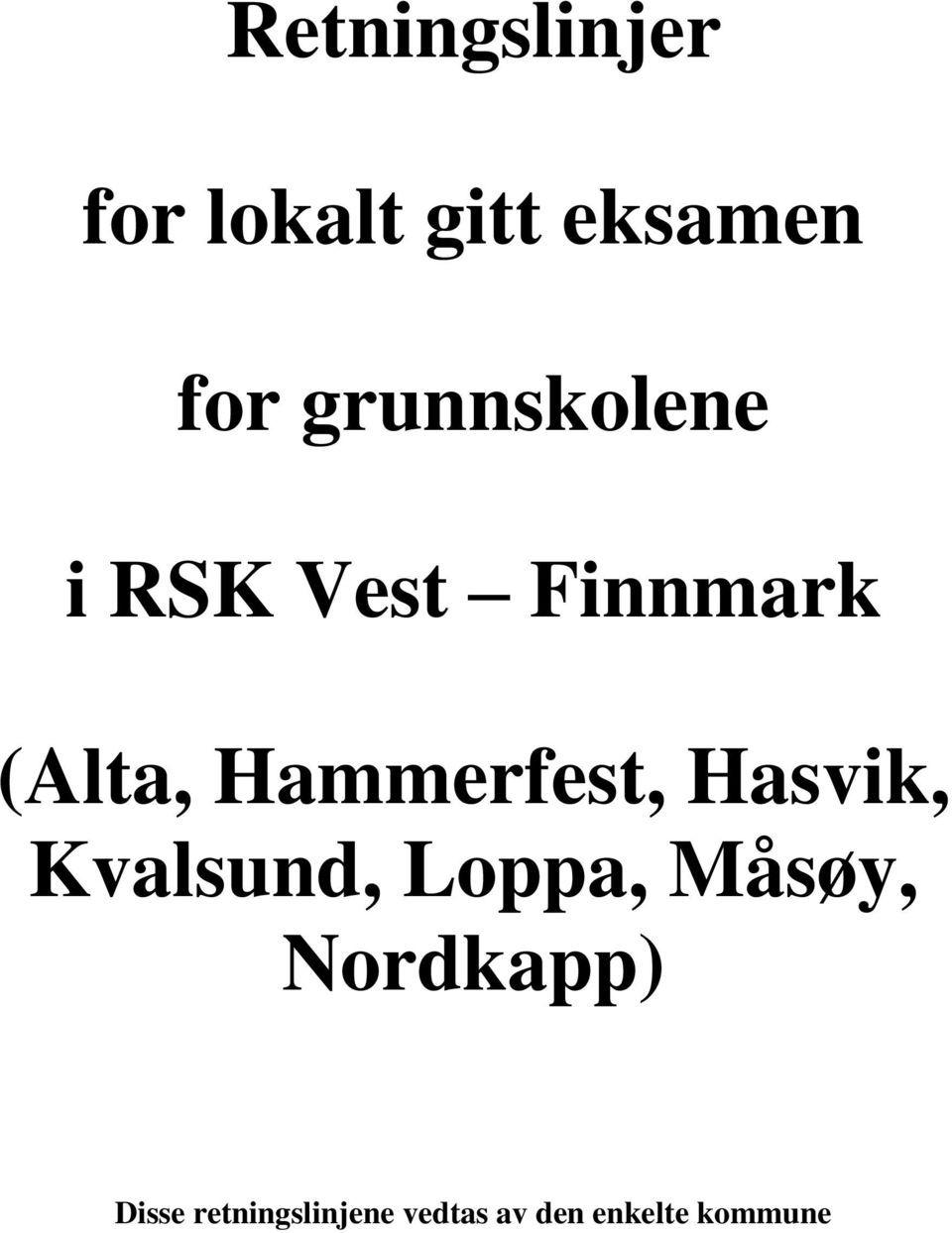 Hammerfest, Hasvik, Kvalsund, Loppa, Måsøy,