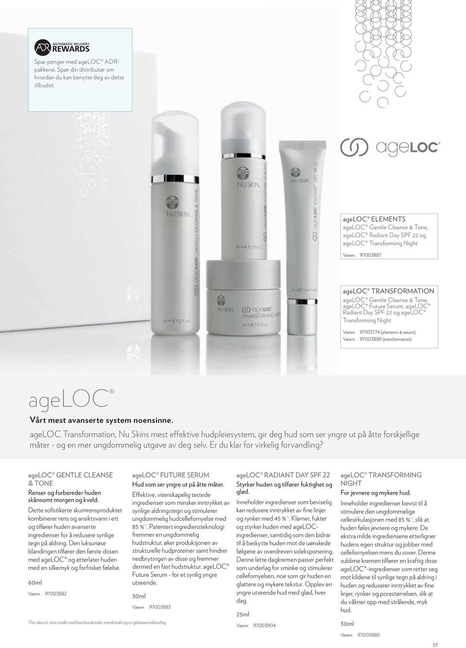 97003887 ageloc transformation ageloc Gentle Cleanse & Tone, ageloc Future Serum, ageloc Radiant Day SPF 22 og ageloc Transforming Night Varenr.