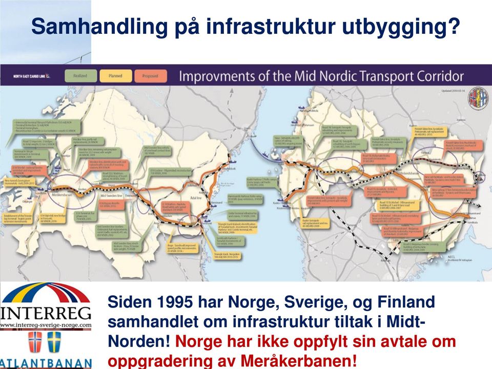 samhandlet om infrastruktur tiltak i Midt- Norden!