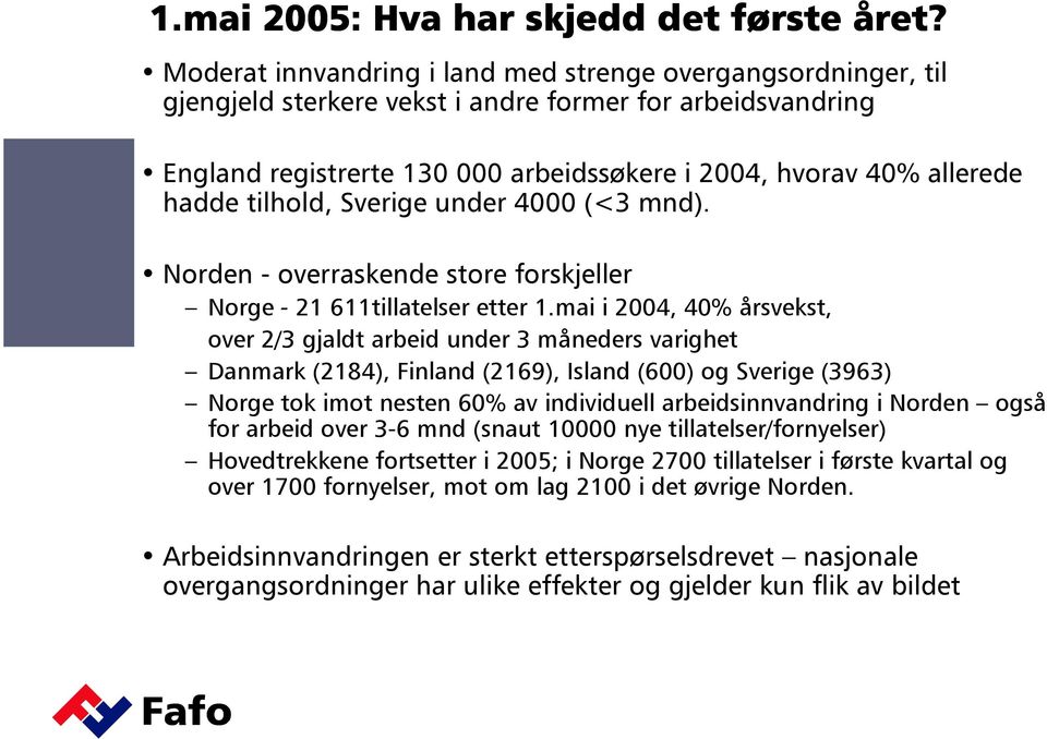 tilhold, Sverige under 4000 (<3 mnd). Norden - overraskende store forskjeller Norge-21 611tillatelser etter 1.