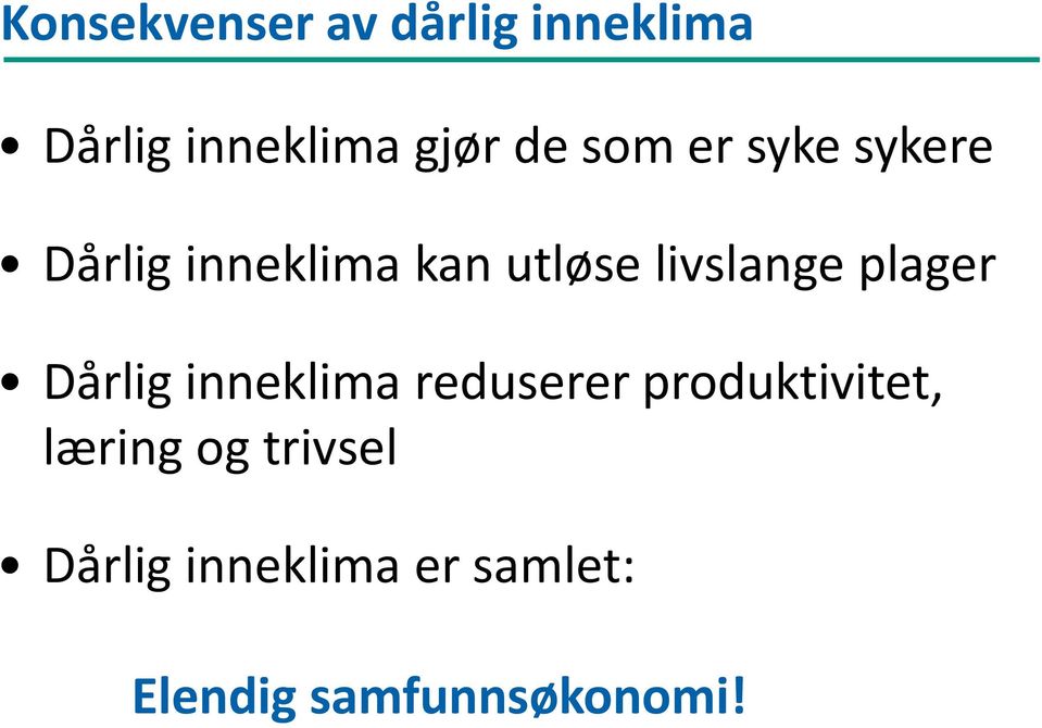 plager Dårlig inneklima reduserer produktivitet, læring og