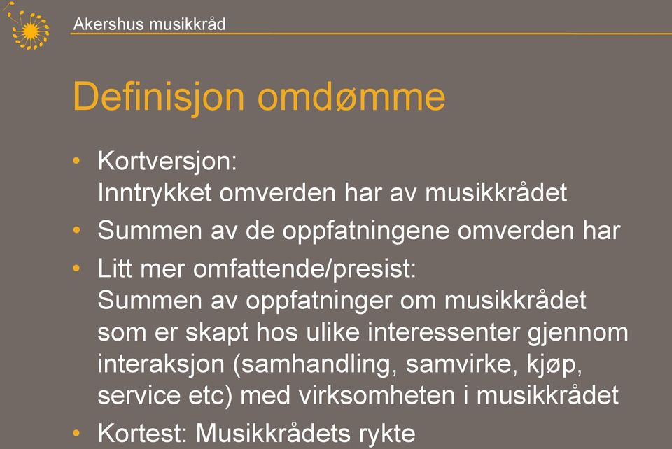 musikkrådet som er skapt hos ulike interessenter gjennom interaksjon (samhandling,