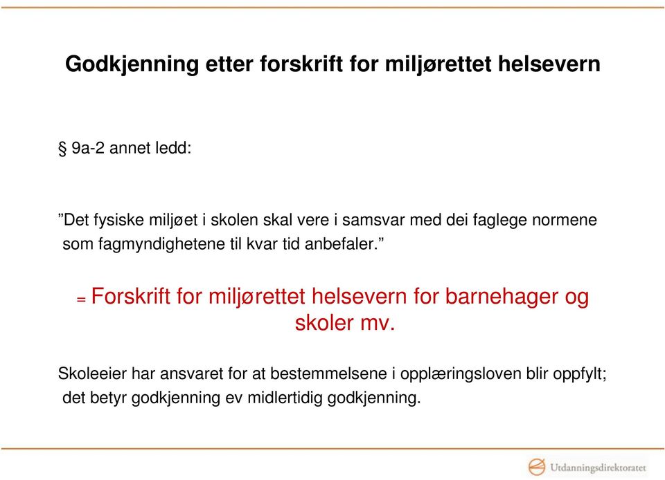 = Forskrift for miljørettet helsevern for barnehager og skoler mv.