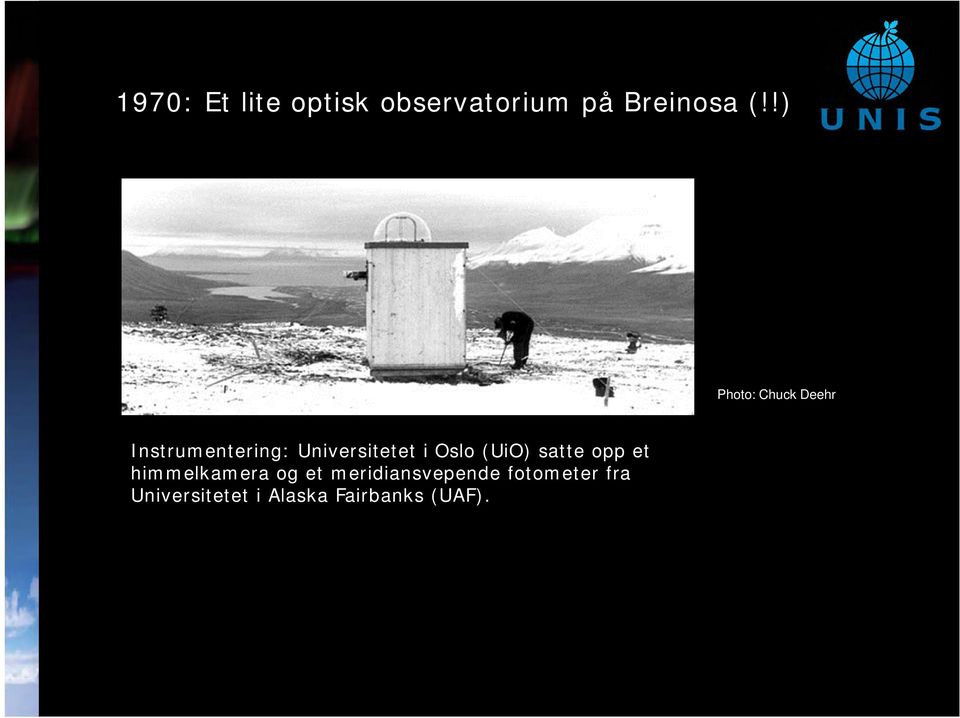 Oslo (UiO) satte opp et himmelkamera og et