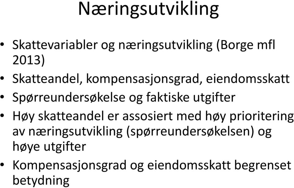 utgifter Høy skatteandel er assosiert med høy prioritering av næringsutvikling