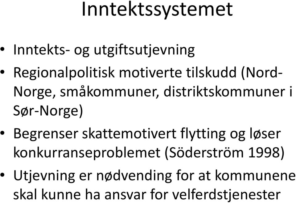 skattemotivert flytting og løser konkurranseproblemet (Söderström 1998)