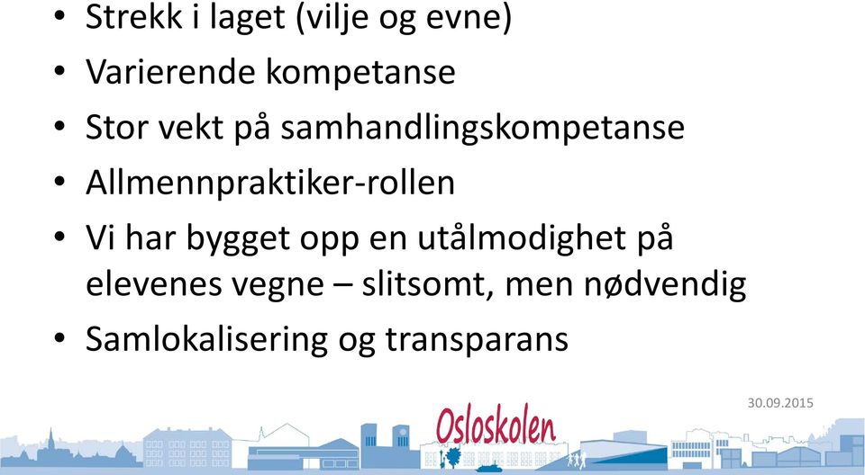 Allmennpraktiker-rollen Vi har bygget opp en