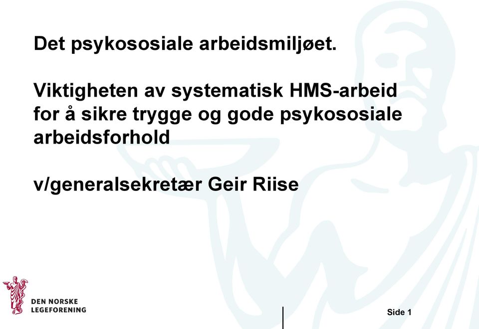 for å sikre trygge og gode psykososiale