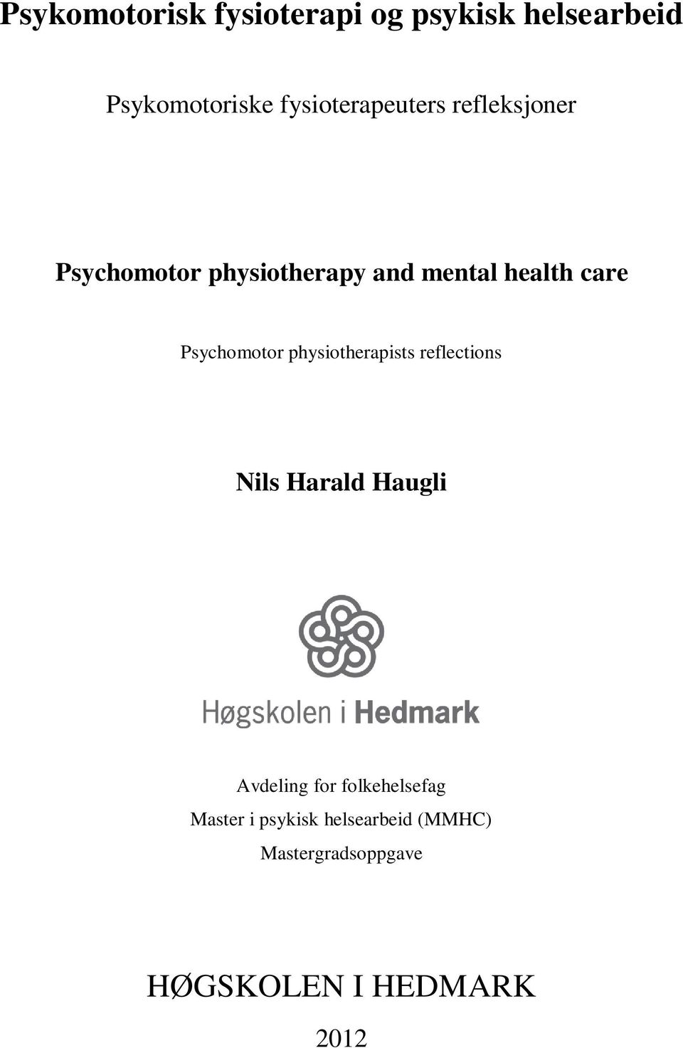care Psychomotor physiotherapists reflections Nils Harald Haugli Avdeling for