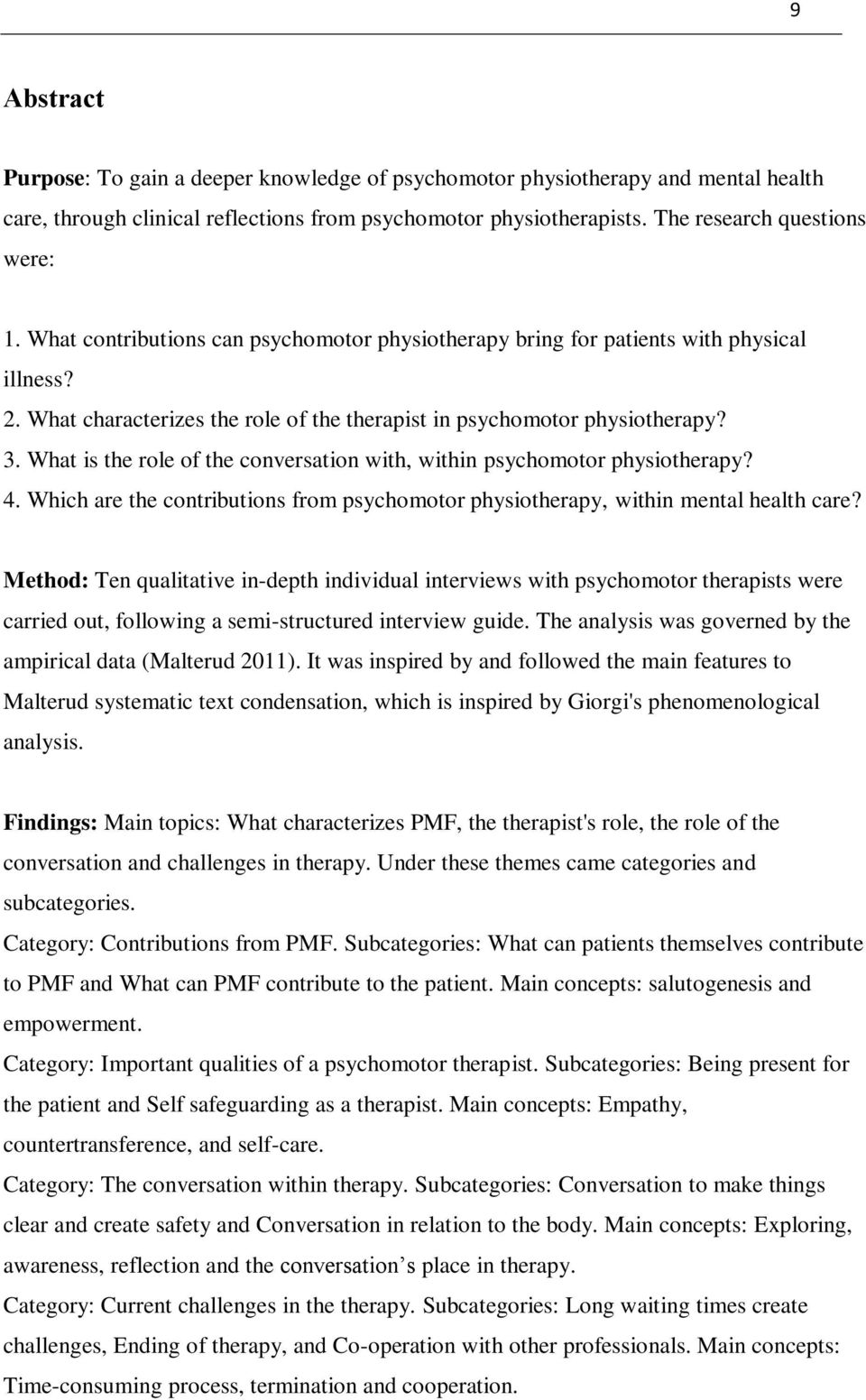 What is the role of the conversation with, within psychomotor physiotherapy? 4. Which are the contributions from psychomotor physiotherapy, within mental health care?